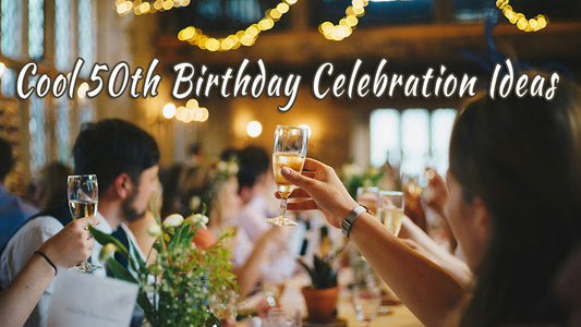 Cool 50th Birthday Celebration Ideas | Age with Grace