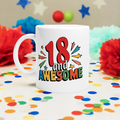 18 And Awesome White 11oz Ceramic Mug