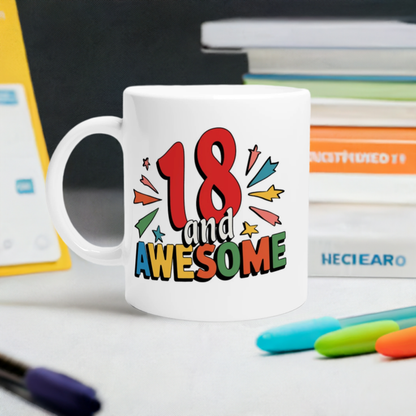 18 And Awesome White 11oz Ceramic Mug